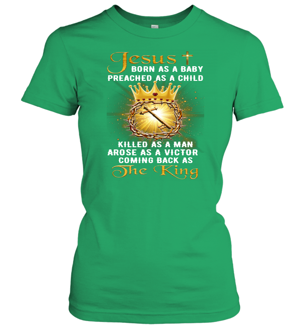 Jesus Born As A Baby Preached As A Child Christian Women's T-Shirt