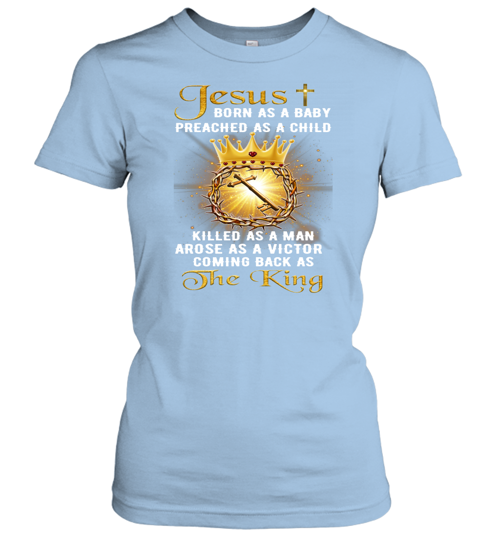 Jesus Born As A Baby Preached As A Child Christian Women's T-Shirt