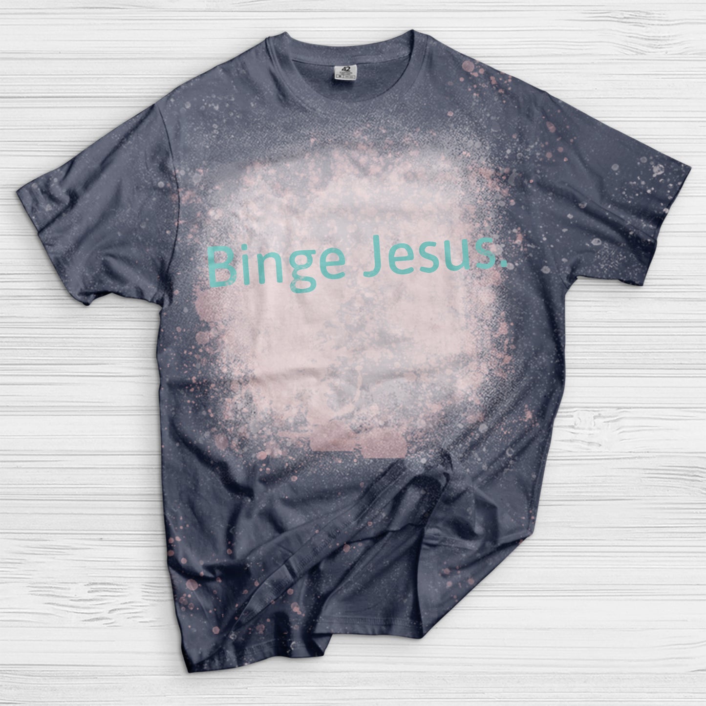 Binge Jesus. Bleached T-Shirt