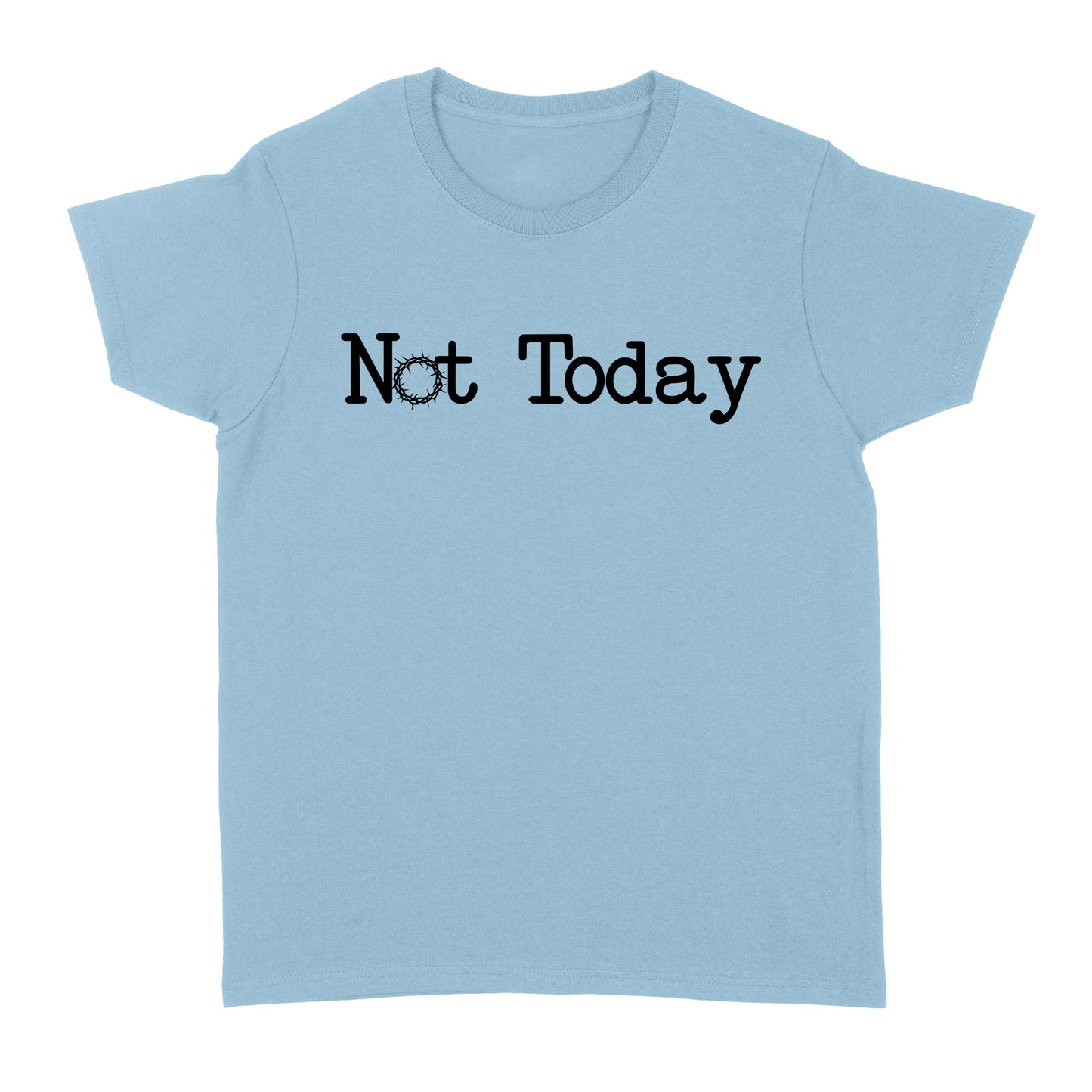 Not Today God Jesus - Standard Women's T-shirt