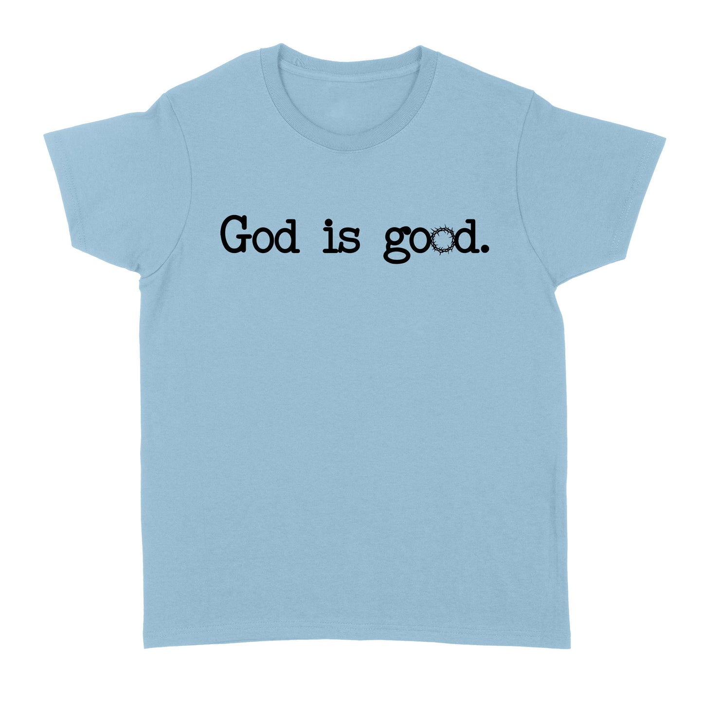 God is good - Standard Women's T-shirt