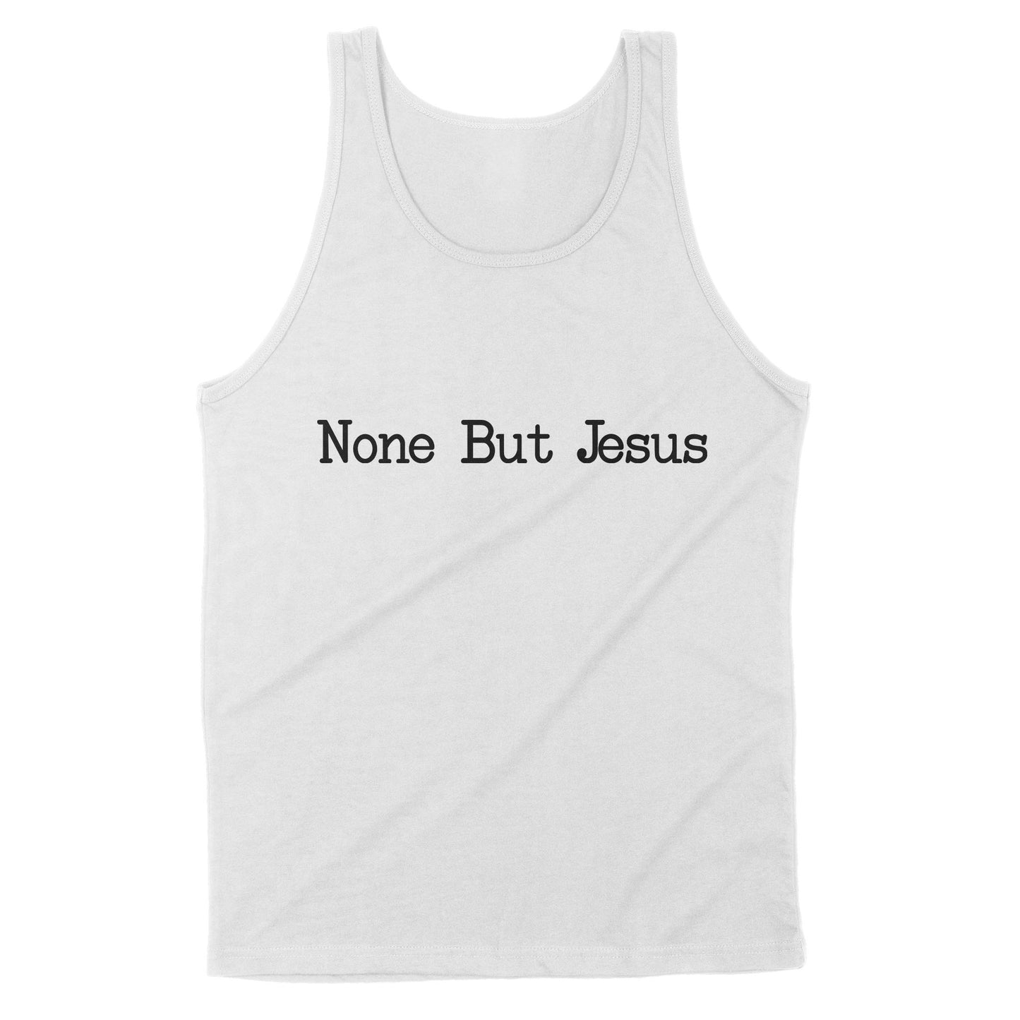 None But Jesus - Standard Tank