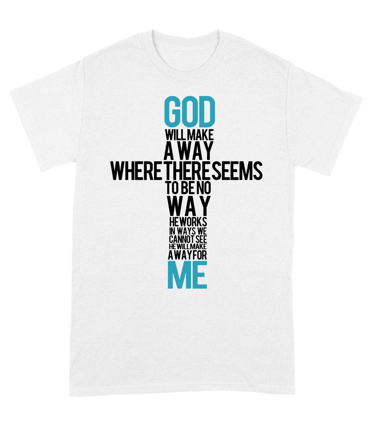 God Will Make a Way - Standard T-Shirt