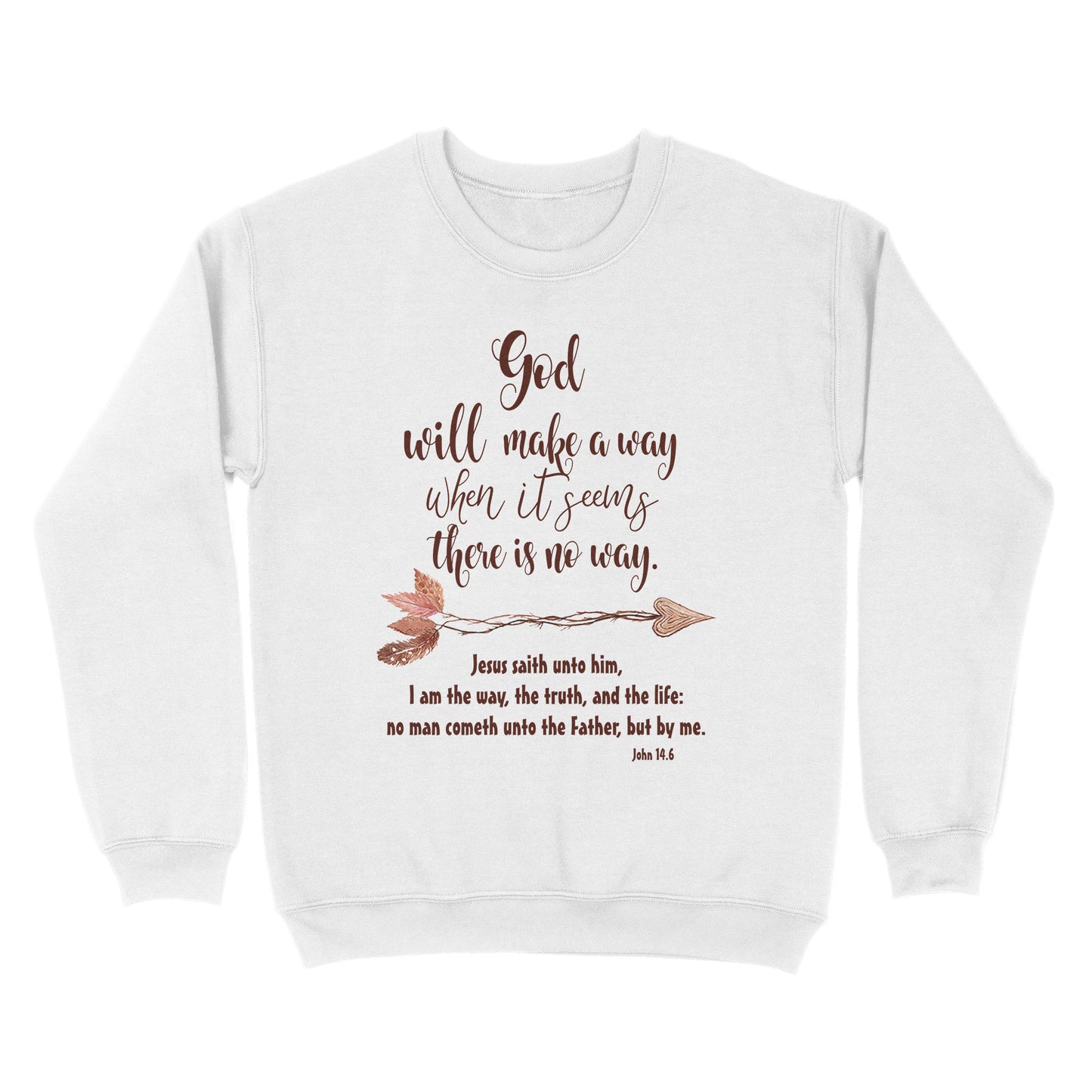 God Will Make a Way John 14:6 - Standard Crew Neck Sweatshirt