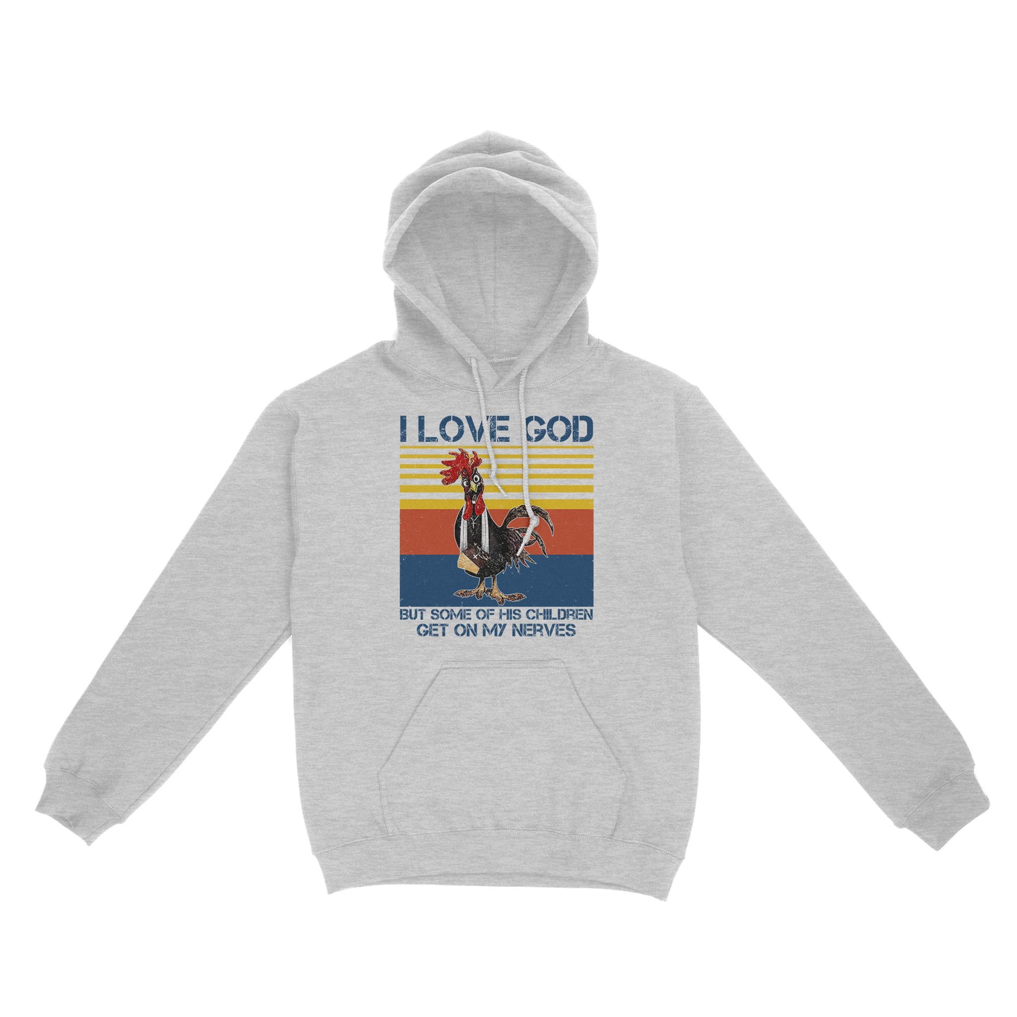 I Love God But Some of His Children Get On My Nerves - Standard Hoodie