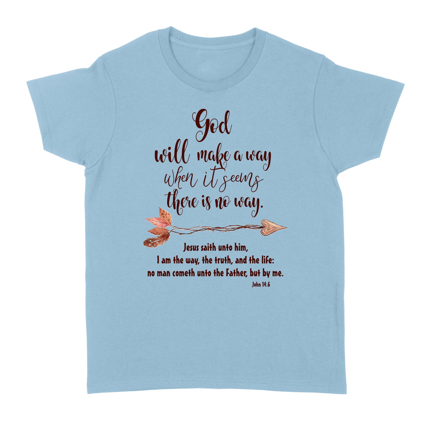 God Will Make a Way John 14:6 - Standard Women's T-shirt