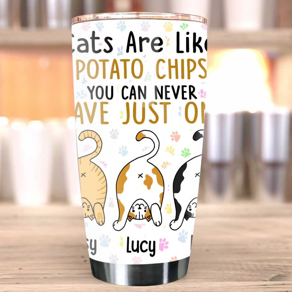 Personalized Cats Tumbler Cats Are Like Potato Chips You Can't Just Have One Tumbler