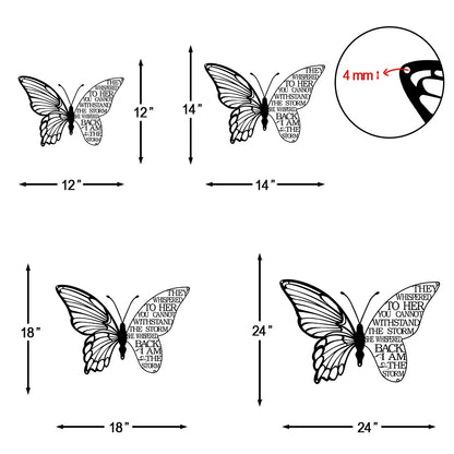 Butterfly They Whispered To Her You Can’t Withstand The Storm She Whispered Back I Am The Storm Cut Metal Sign