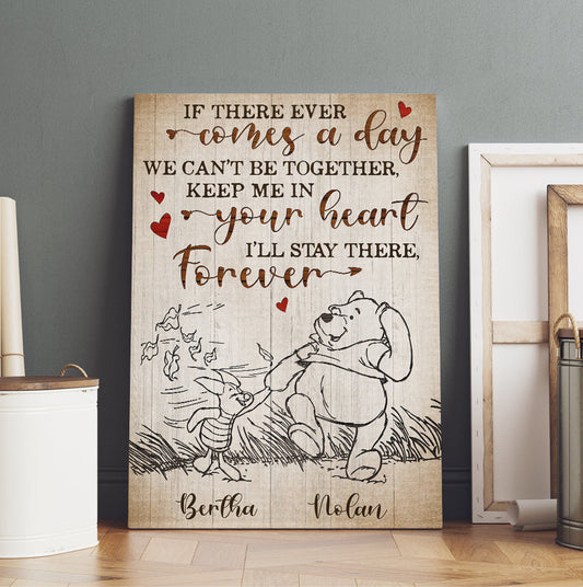 Personalized Honey Bear And Piggy If There Ever Comes A Day When We Can't Be Together Canvas Prints And Poster