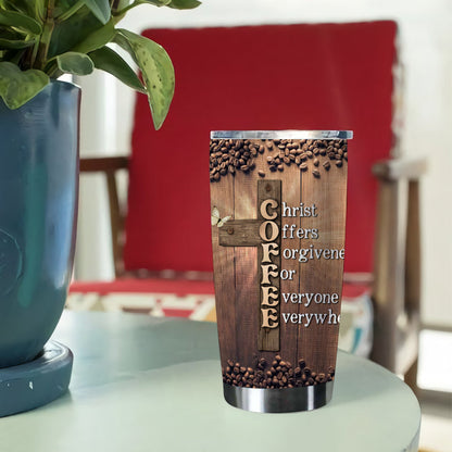 Coffee Christ Offers For Forgiveness For Everyone Everywhere Tumbler