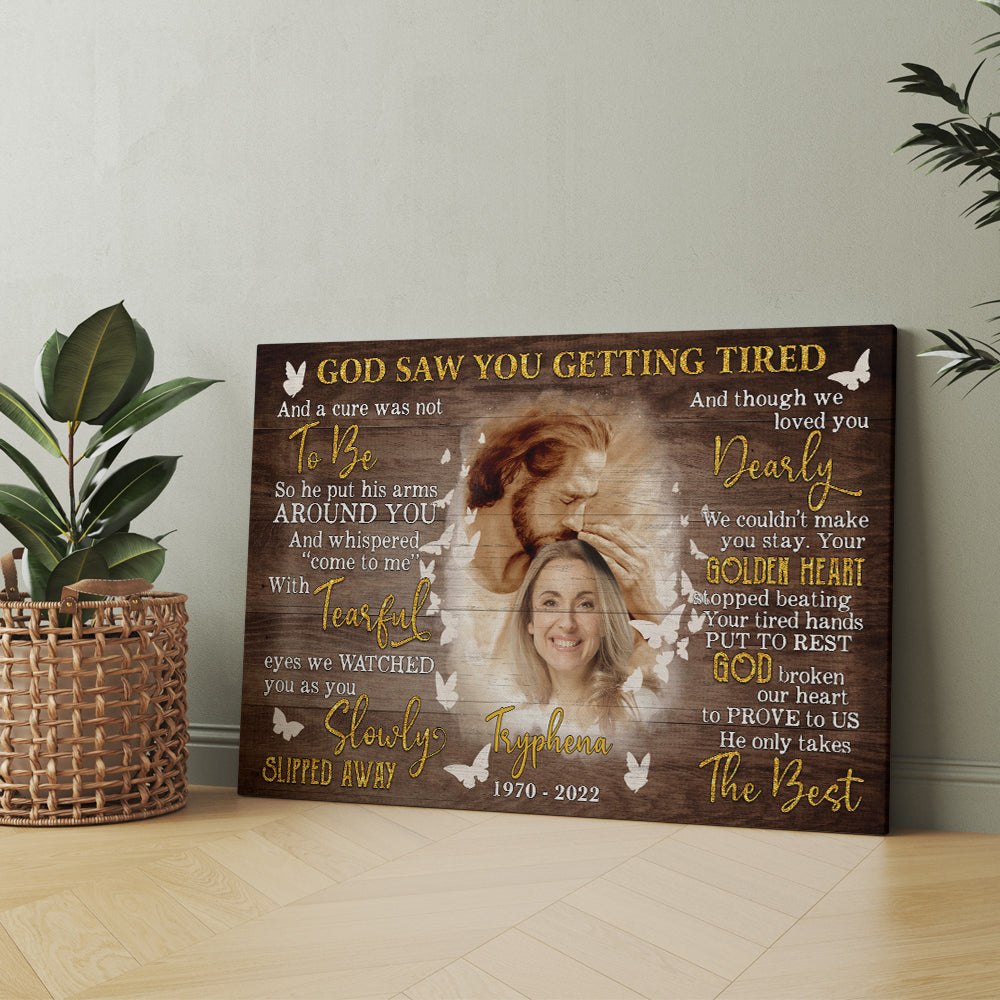 Personalized God Saw You Getting Tired Memorial Canvas Prints And Poster