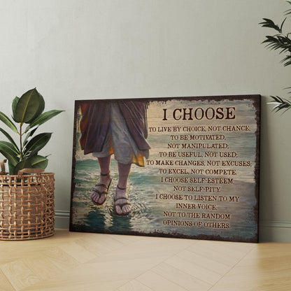 I Choose To Live By Choice Not By Chance To Be Motivated Jesus Walking On The Water Canvas Prints And Poster