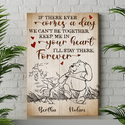 Personalized Honey Bear And Piggy If There Ever Comes A Day When We Can't Be Together Canvas Prints And Poster