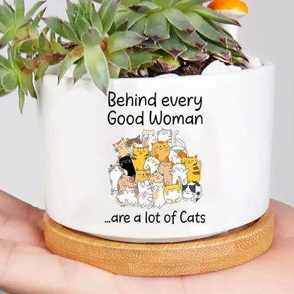 Behind Every Good Woman Are A Lot Of Cats Plant Pot