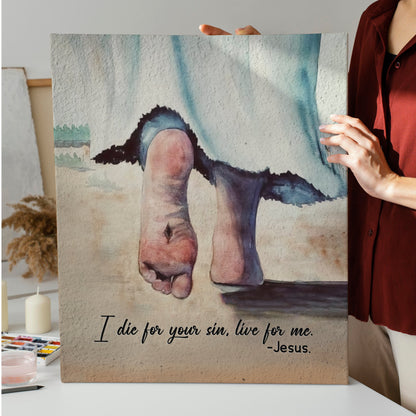 I Die For Your Sin Live For Me Jesus Feet Canvas