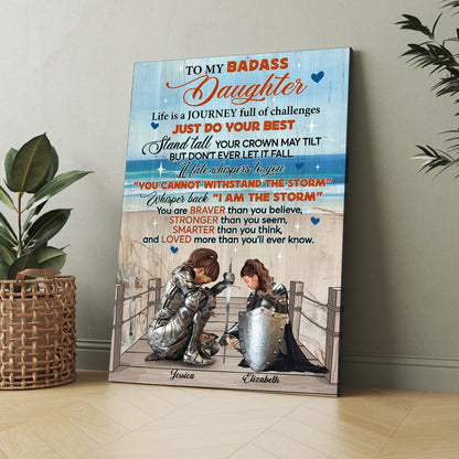 Personalized Mom And Daughter Warrior To My Badass Daughter Life Is A Journey Full Of Challenges Poster Canvas