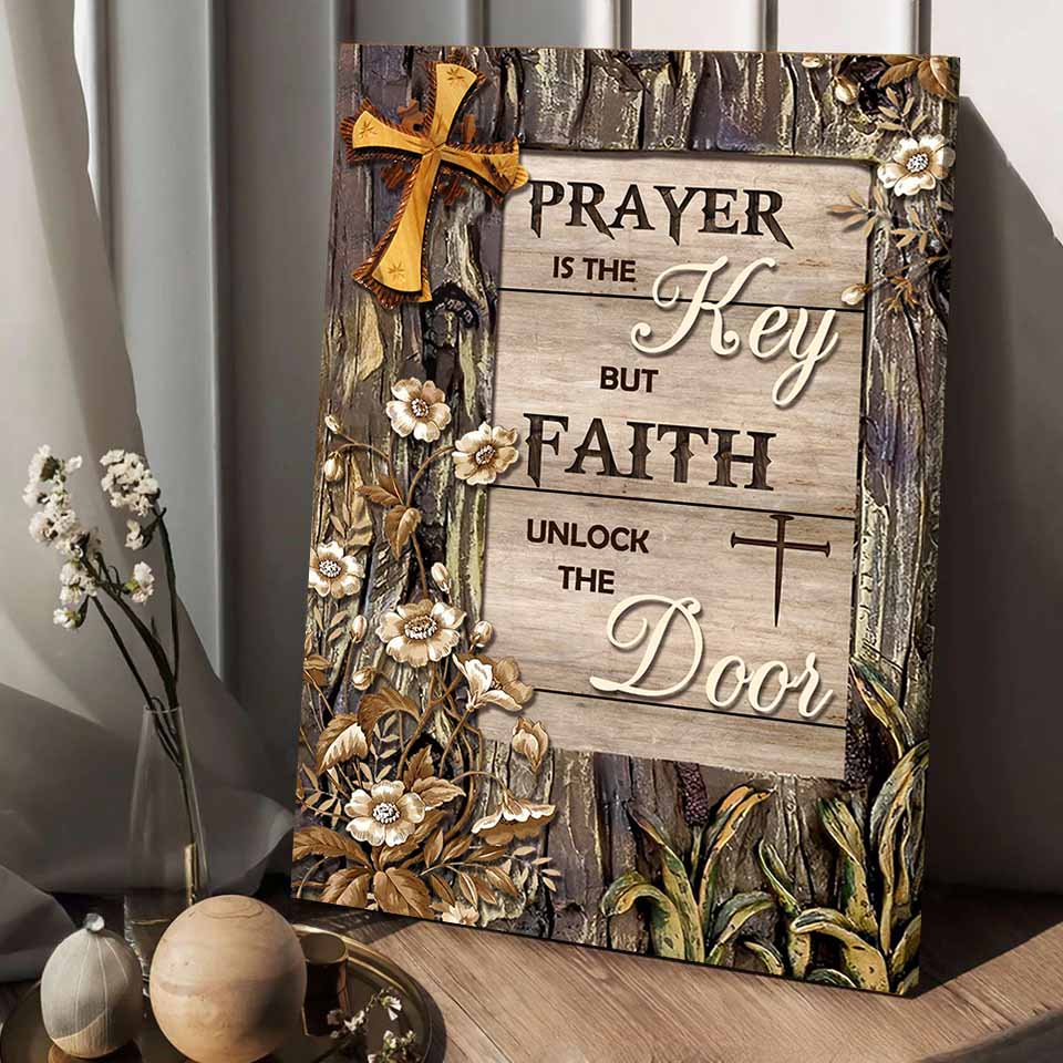 Prayer Is The Key, But Faith Unlocks The Door Vintage Poster Canvas Prints