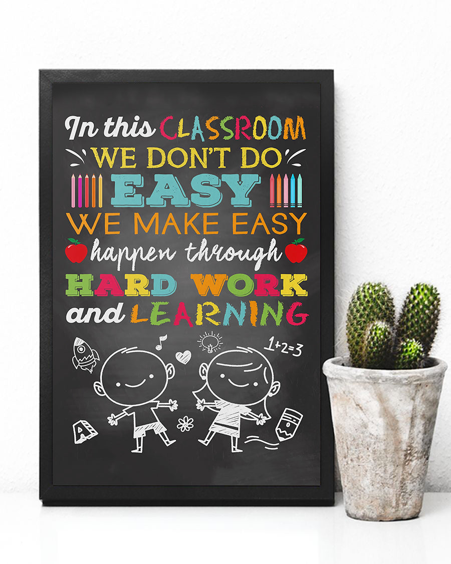 We Don't Do Easy Classroom Standard Poster