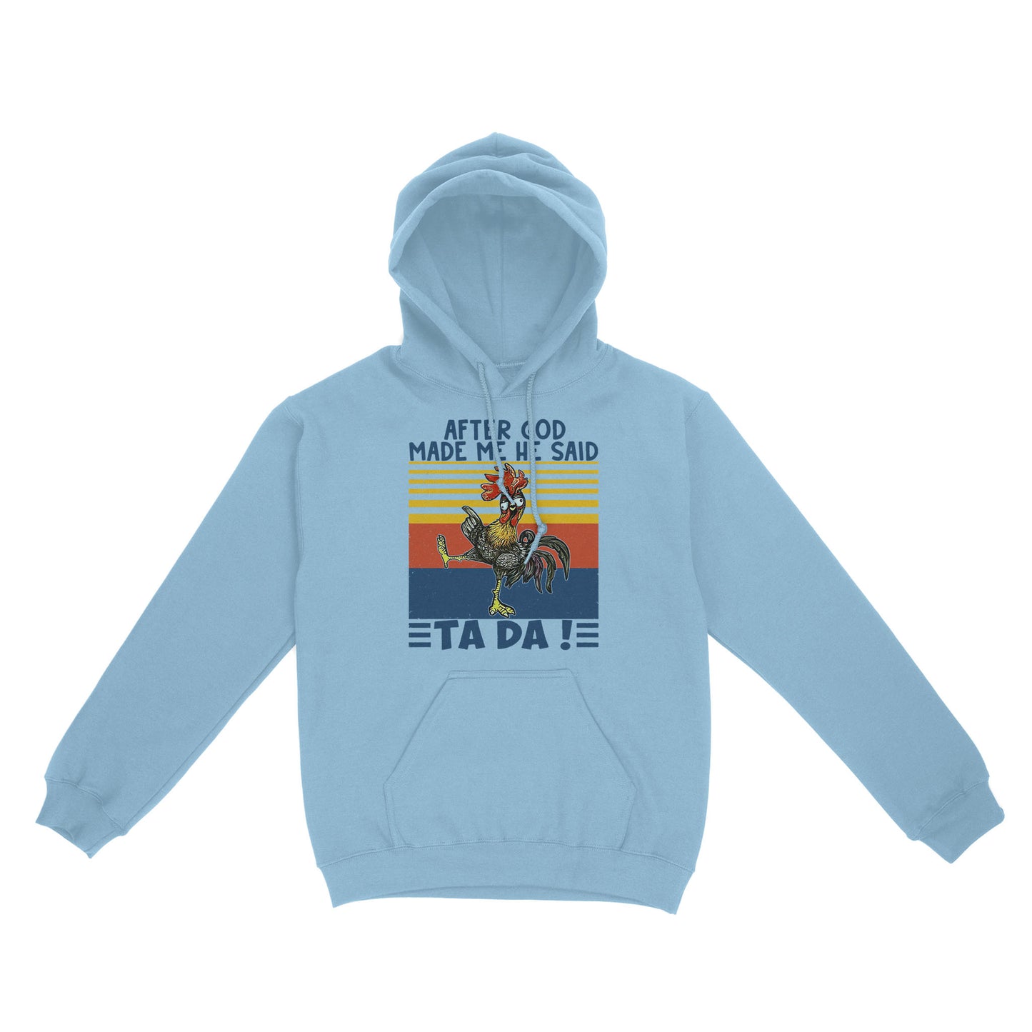 After God Made Me He Said Ta Da Funny - Standard Hoodie