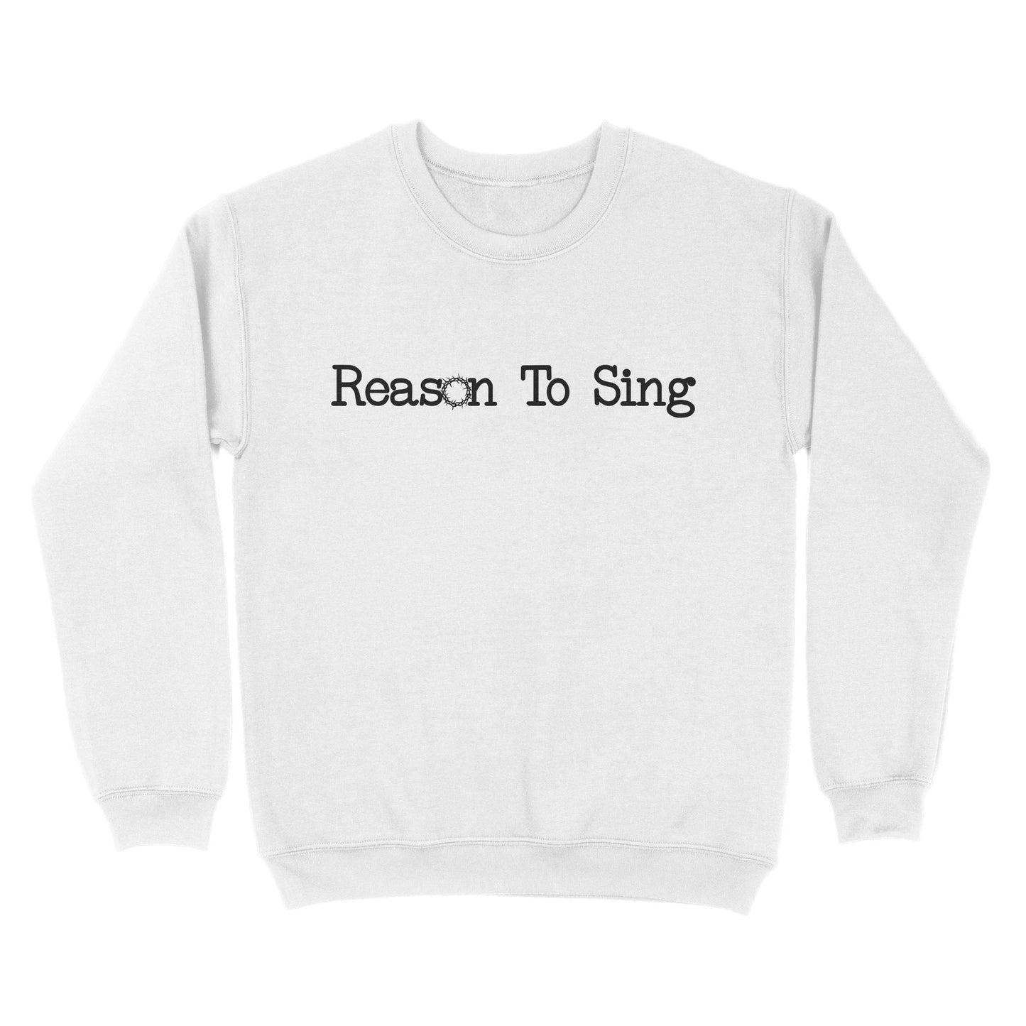 Reason To Sing God Jesus - Standard Crew Neck Sweatshirt