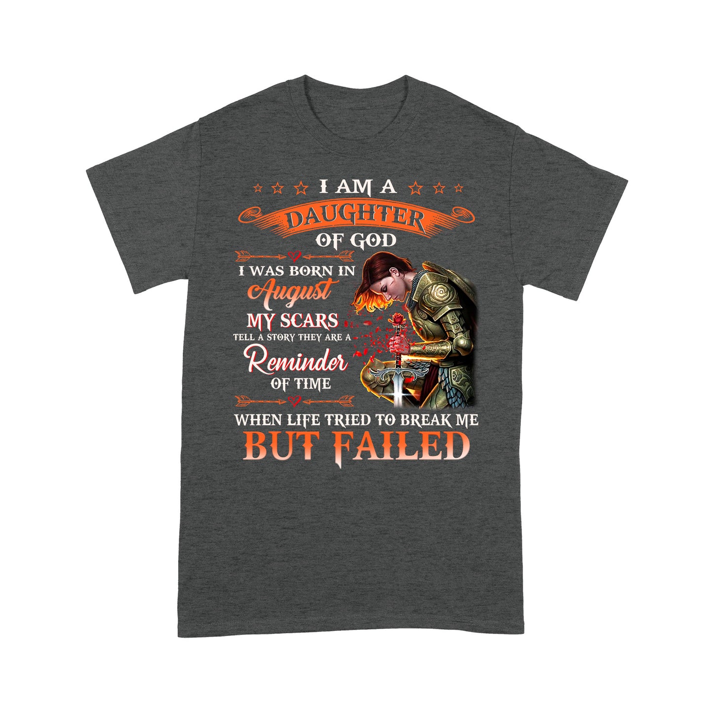 T-Shirt - I'm A Daughter Of God I Was Born In August