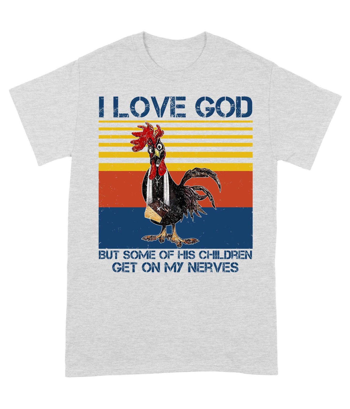 I Love God But Some of His Children Get On My Nerves - Standard T-Shirt