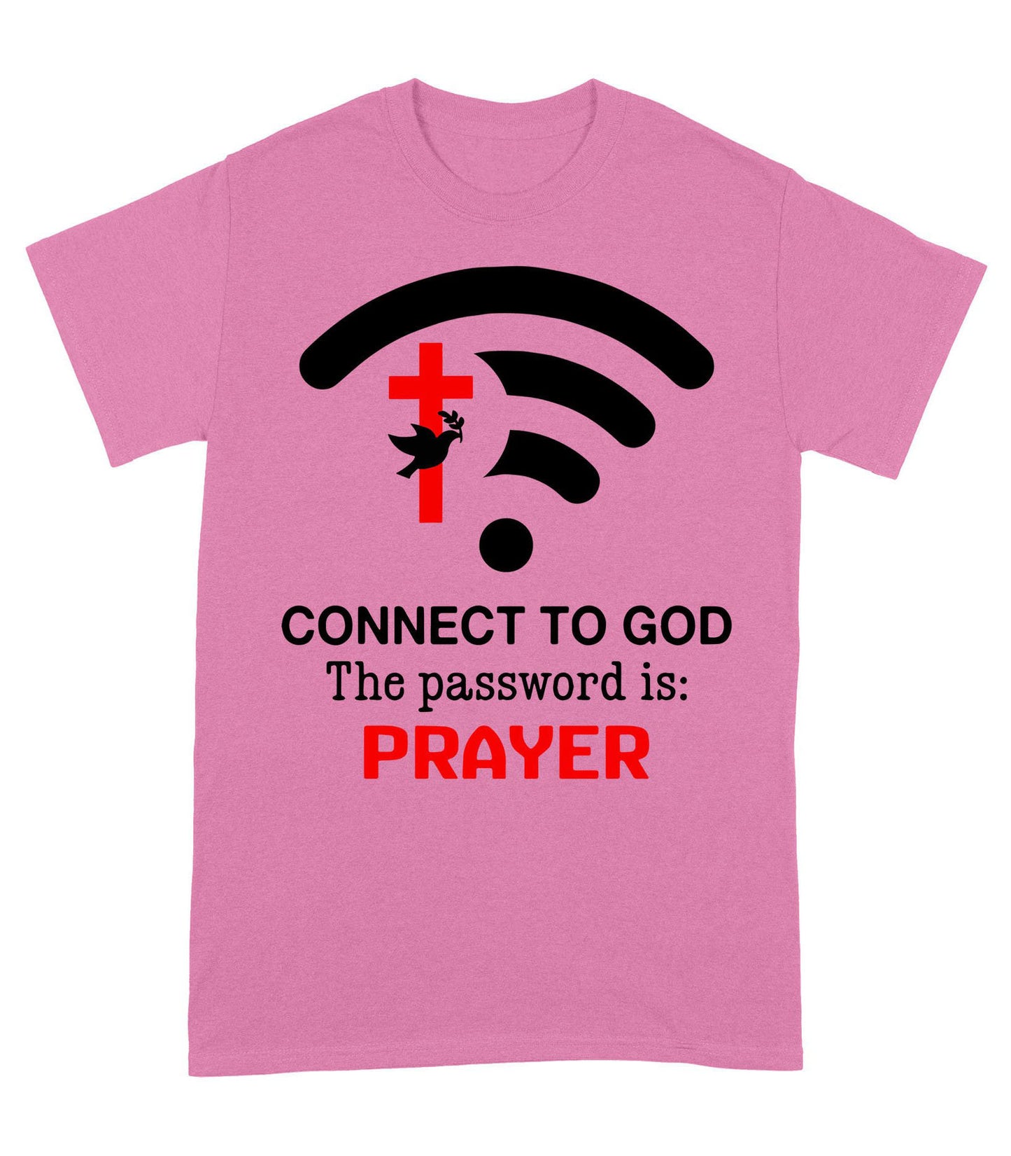 Connect to God the password is prayer T-Shirt