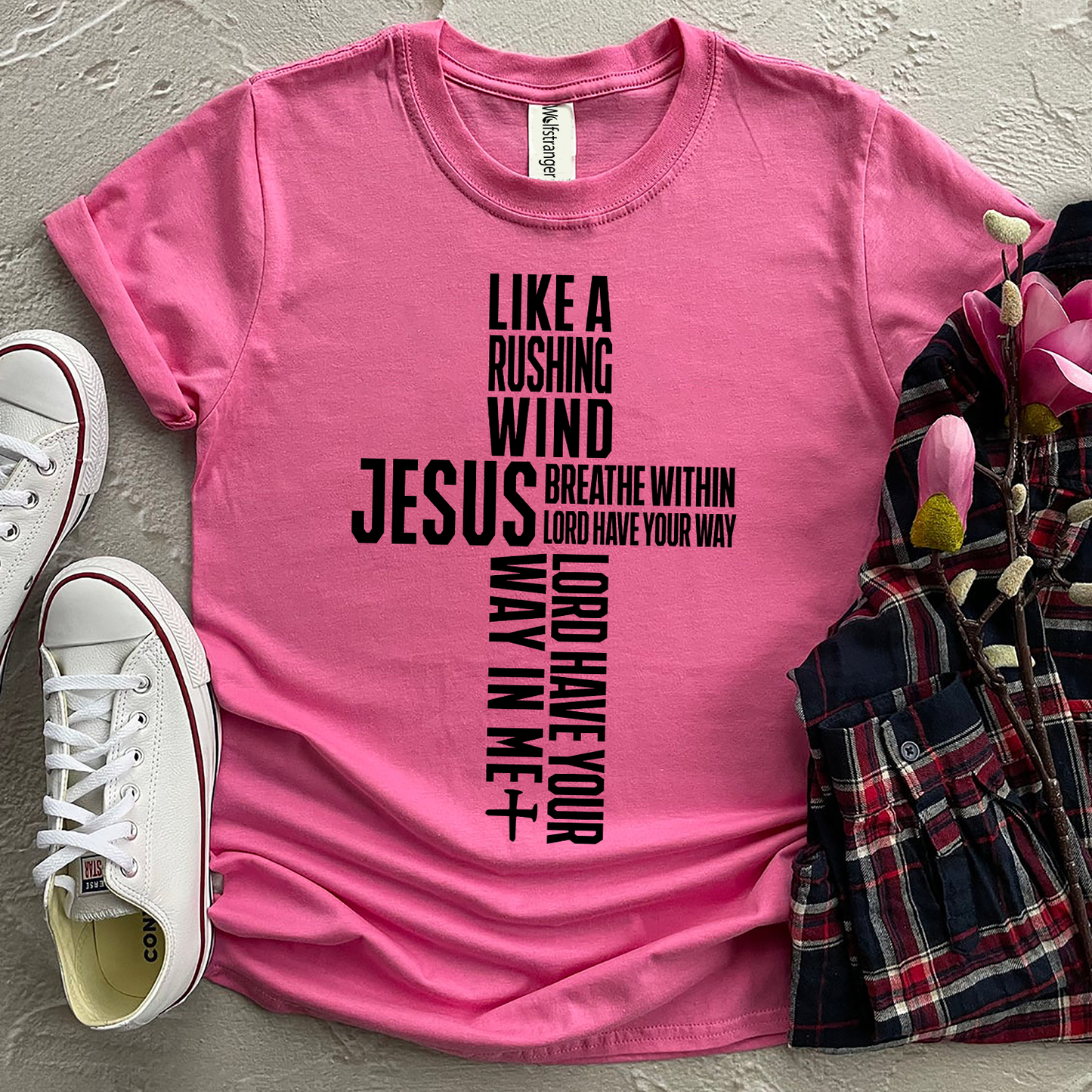 Like a rushing wind Jesus breathe within Lord have Your way Lord have Your way in me I Surrender T-shirt