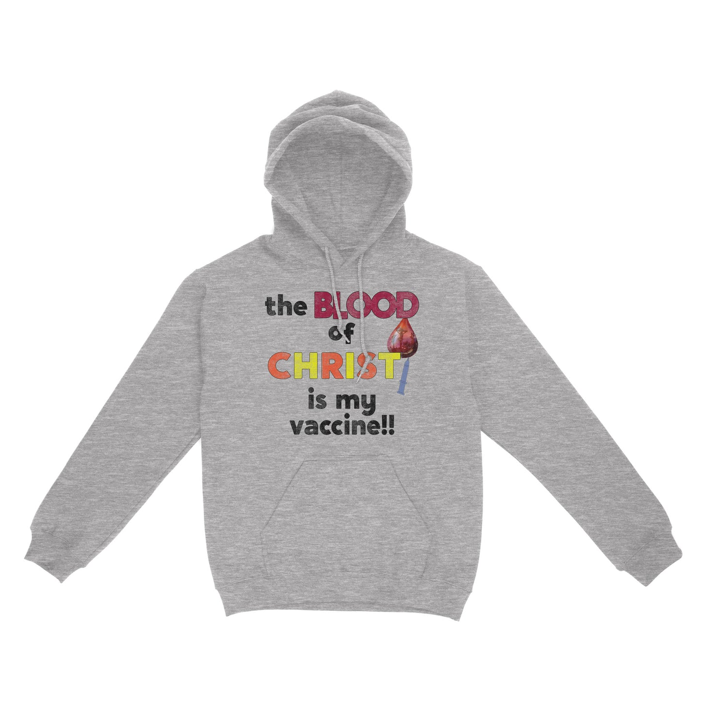 The Blood of Christ is My Vaccine!! - Standard Hoodie