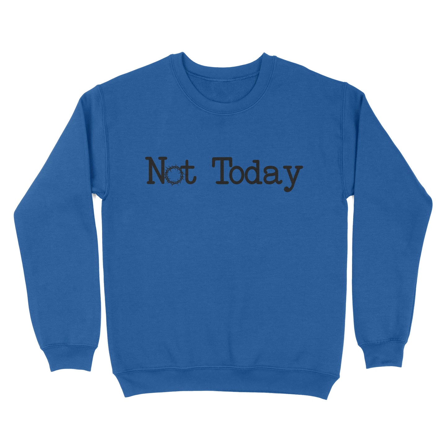 Not Today God Jesus - Standard Crew Neck Sweatshirt