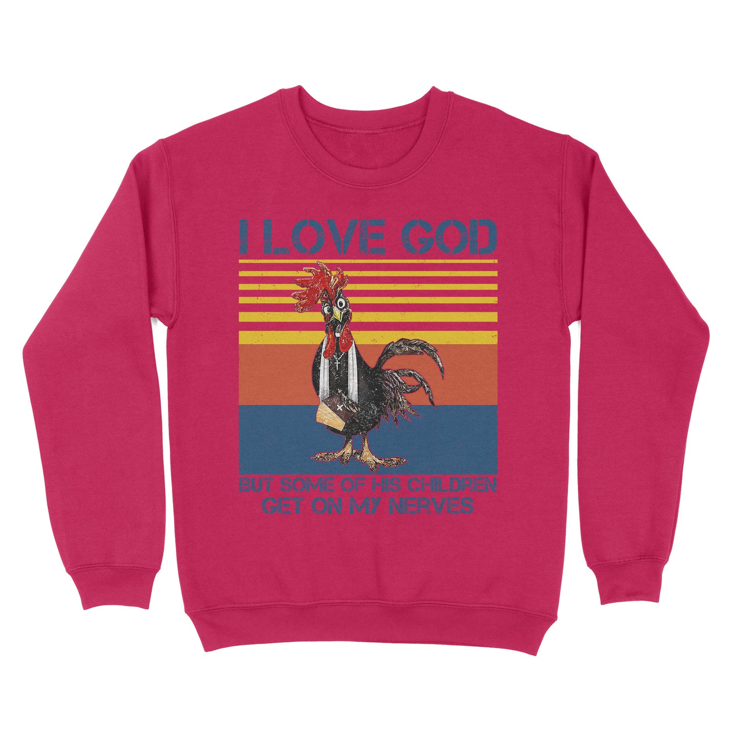 I Love God But Some of His Children Get On My Nerves - Standard Crew Neck Sweatshirt