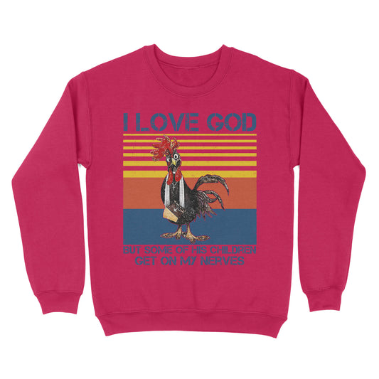 I Love God But Some of His Children Get On My Nerves - Standard Crew Neck Sweatshirt