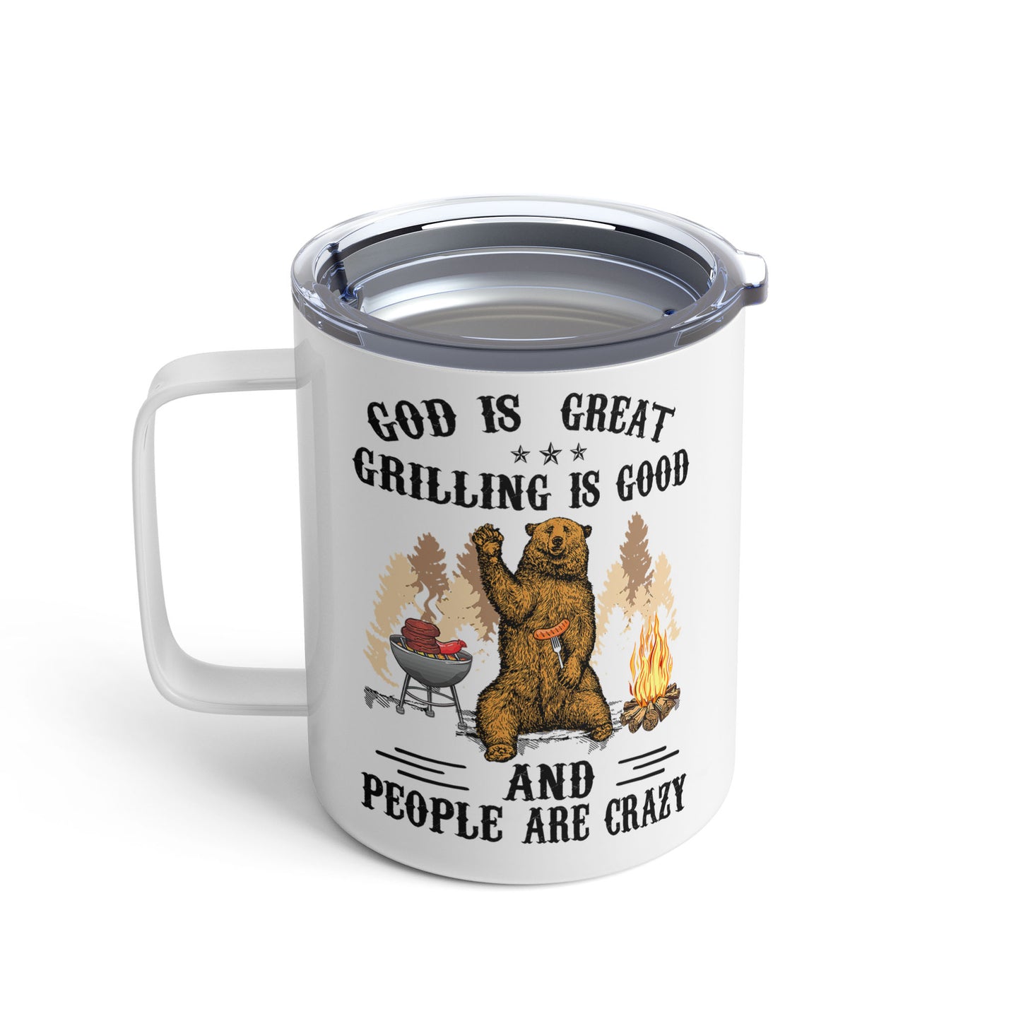 God is great grilling is good and people are crazy Insulated Mug