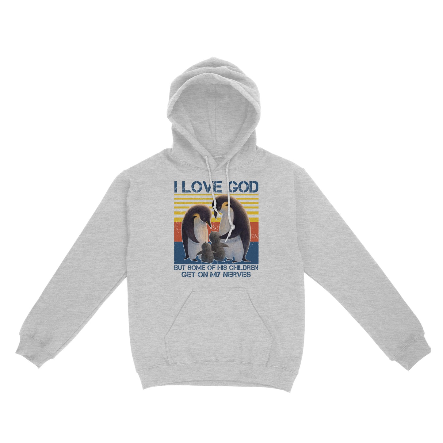 I Love God But Some Of His Children Get On My Nerves Penguins - Standard Hoodie