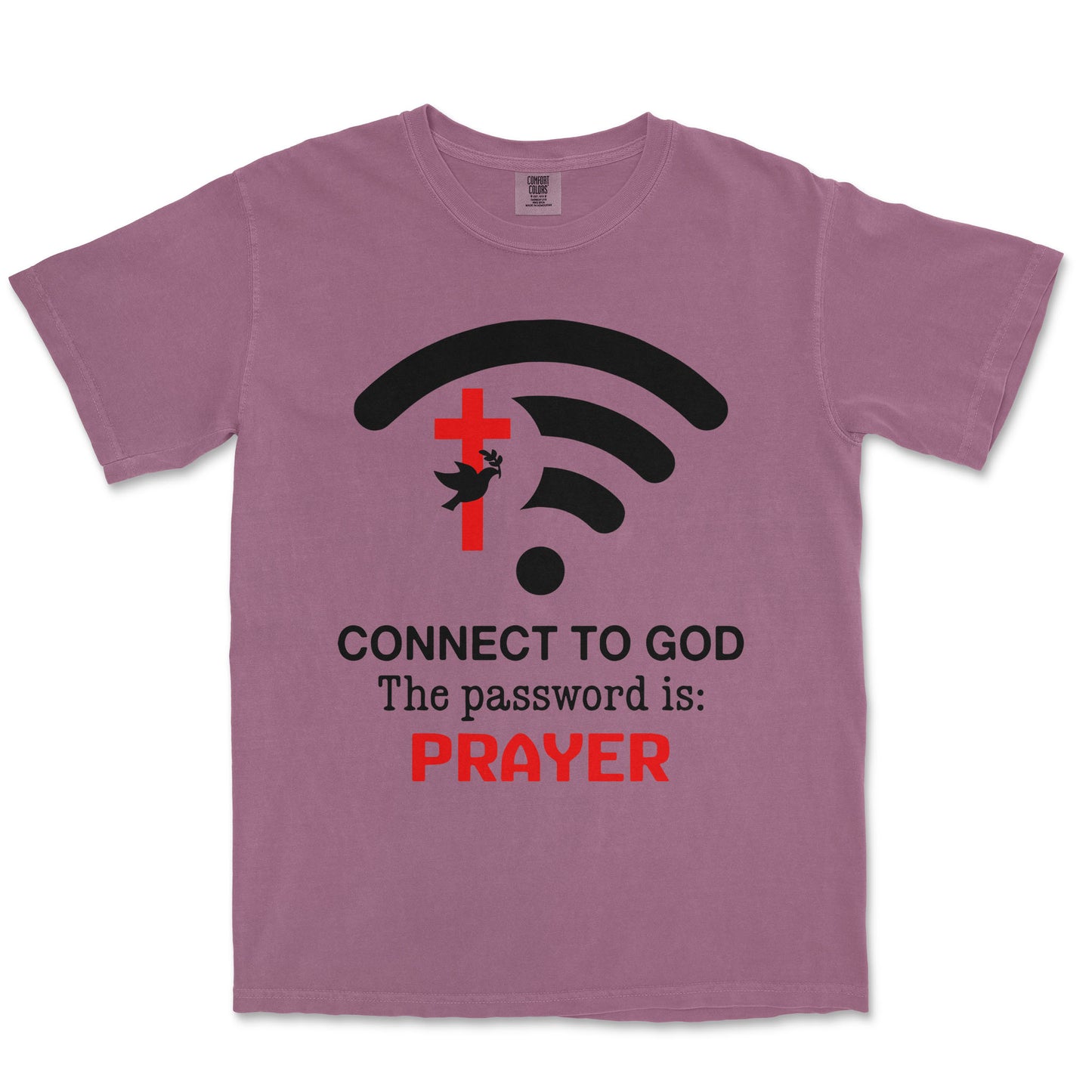 Connect To God The Password Is Prayer Unisex Comfort Colors® 1717 Heavyweight T-Shirt