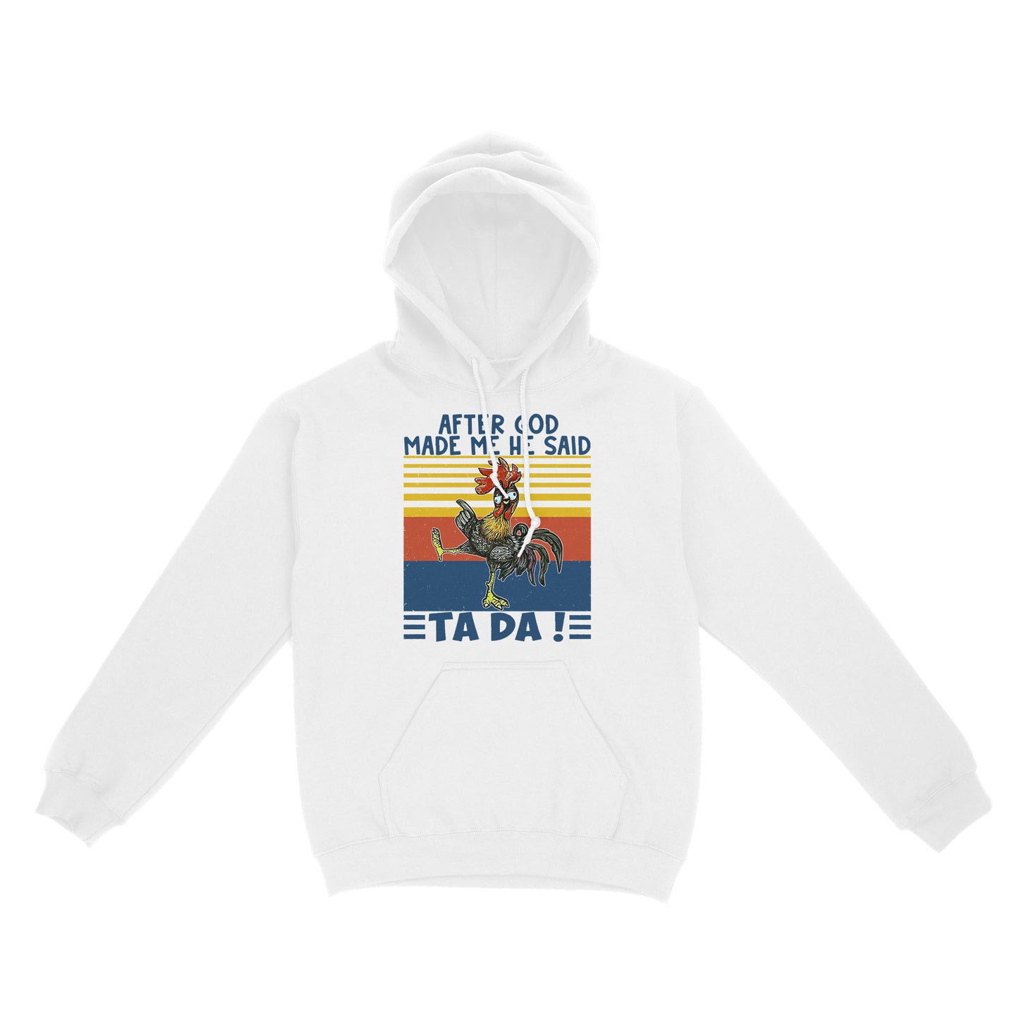 After God Made Me He Said Ta Da Funny - Standard Hoodie