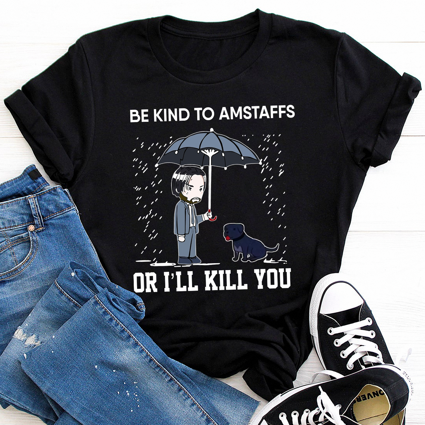 Be kind to amstaffs or i'll kill you T-Shirt