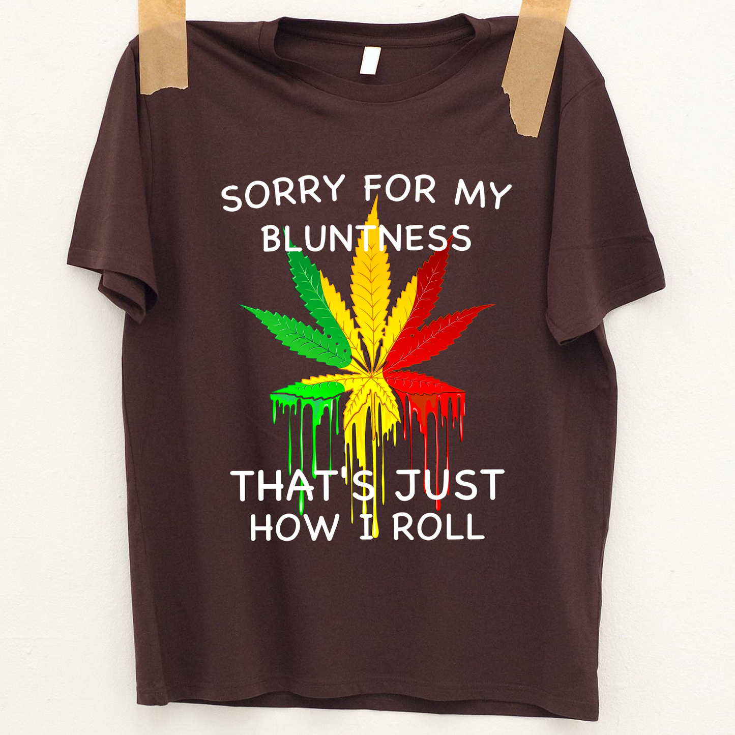 Sorry for My Bluntness That's Just How I Roll T-Shirt