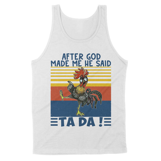 After God Made Me He Said Ta Da Funny - Standard Tank