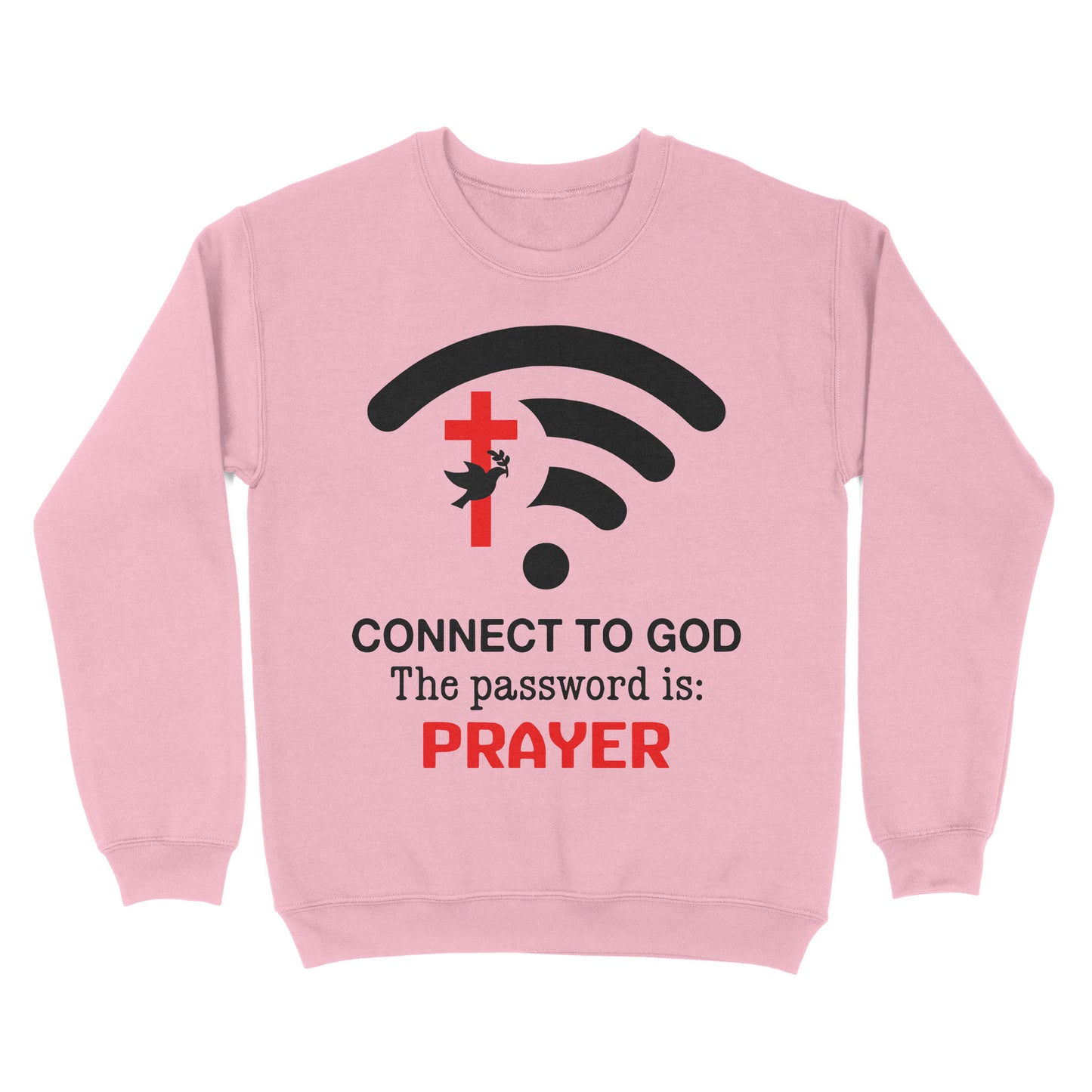 Connect to God the password is prayer Standard Crew Neck Sweatshirt