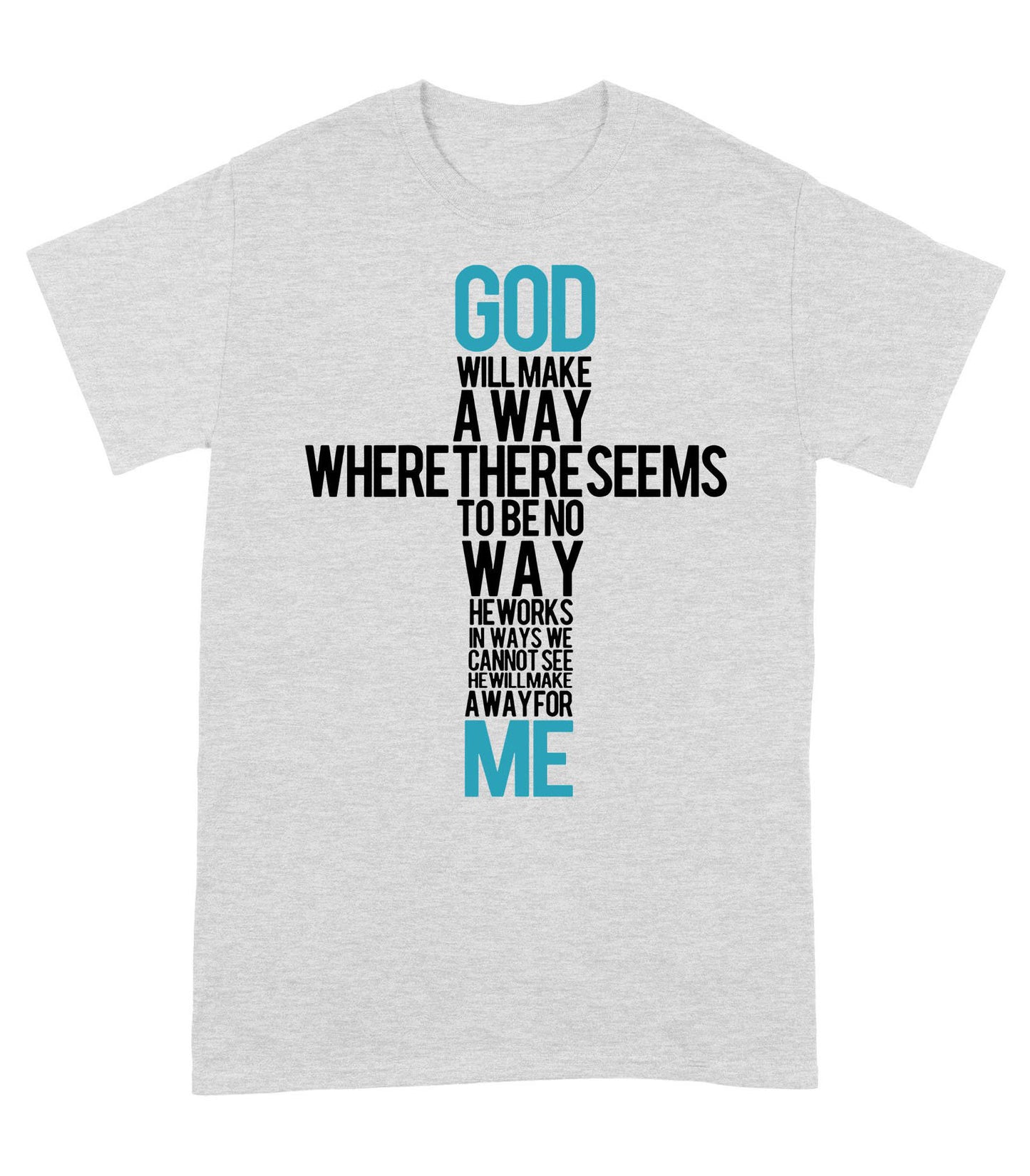 God Will Make a Way - Standard T-Shirt