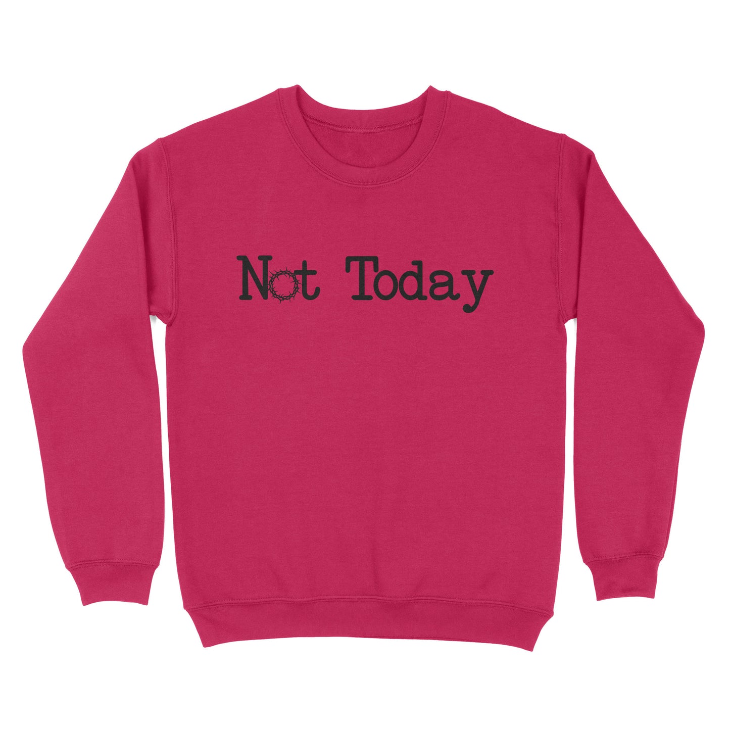 Not Today God Jesus - Standard Crew Neck Sweatshirt