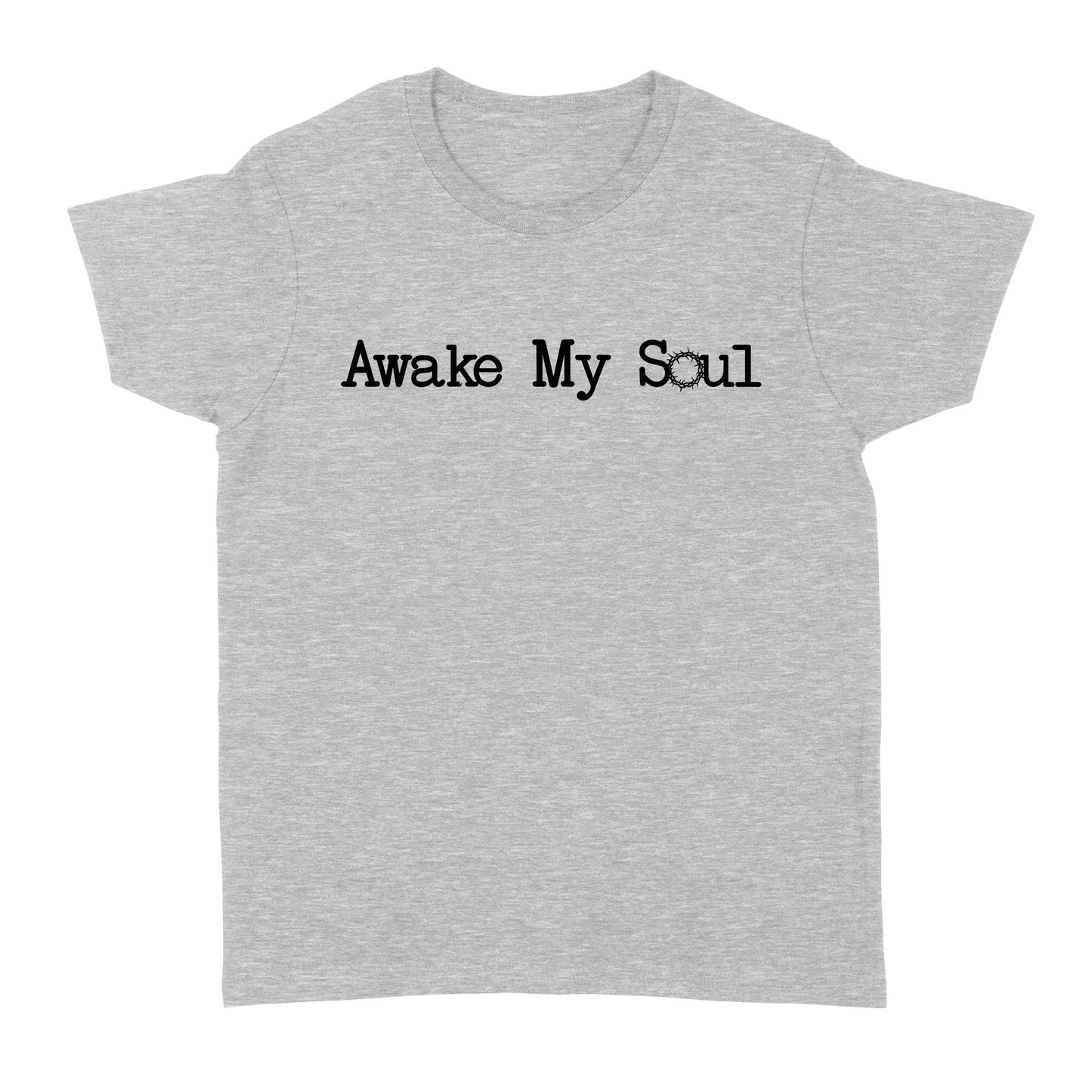 Awake My Soul God Jesus - Standard Women's T-shirt