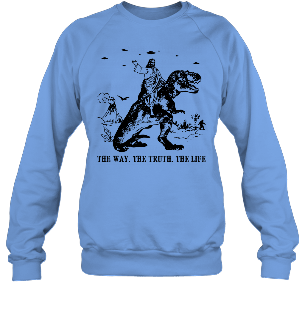 Jesus Riding Dinosaur The Way. The Truth. The Life Sweatshirt