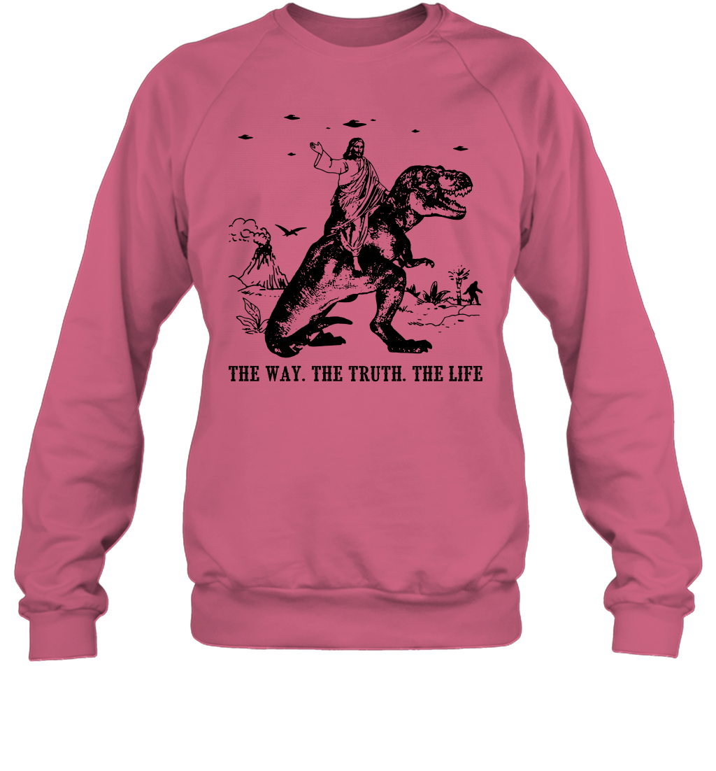 Jesus Riding Dinosaur The Way. The Truth. The Life Sweatshirt