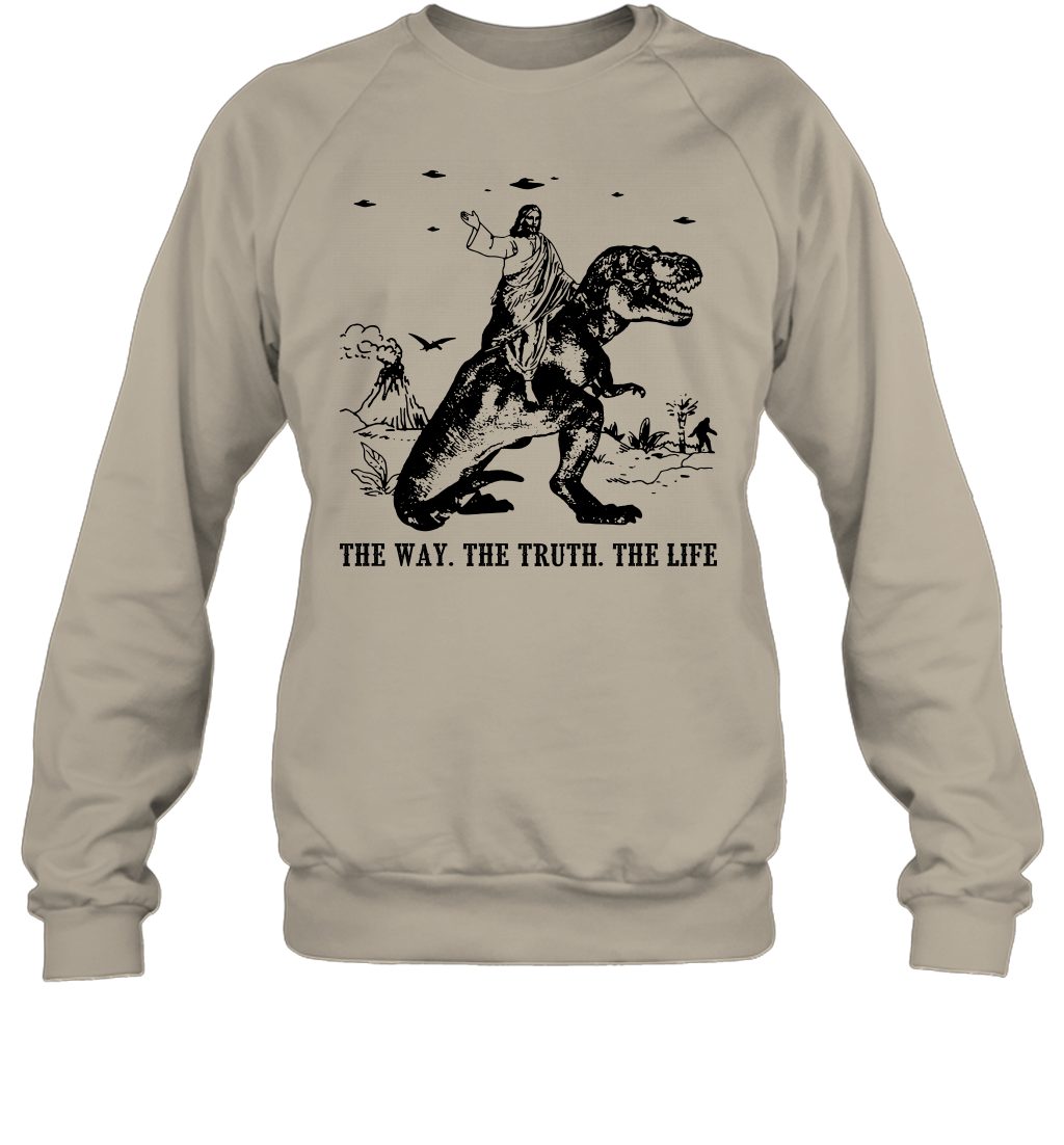 Jesus Riding Dinosaur The Way. The Truth. The Life Sweatshirt