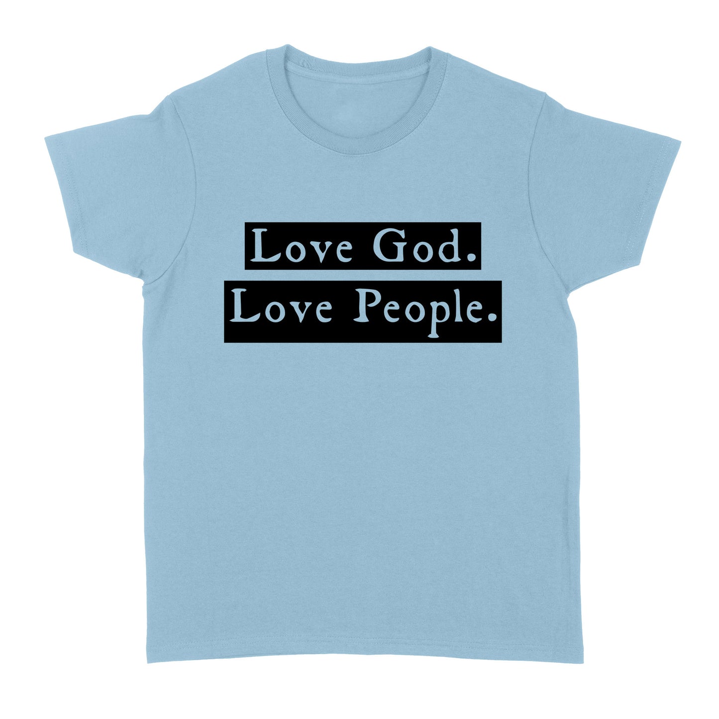 Love God Love People Standard Women's T-shirt