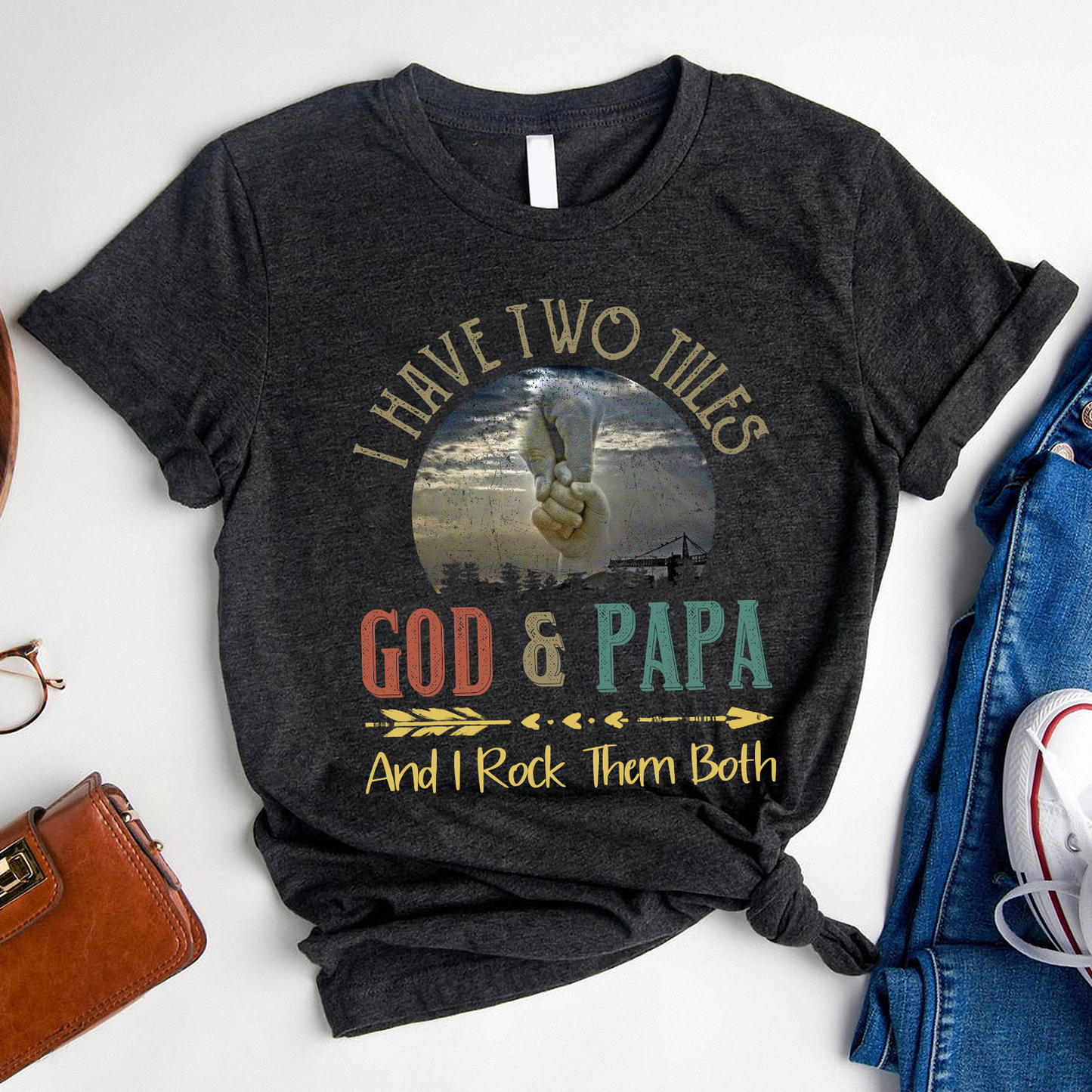 I Have Two Titles God and Papa and Rock Them Both T-Shirt