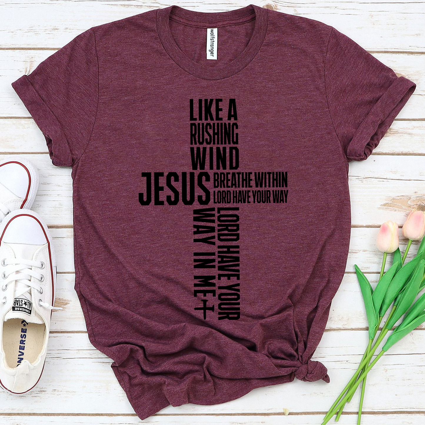 Like a rushing wind Jesus breathe within Lord have Your way Lord have Your way in me I Surrender T-shirt