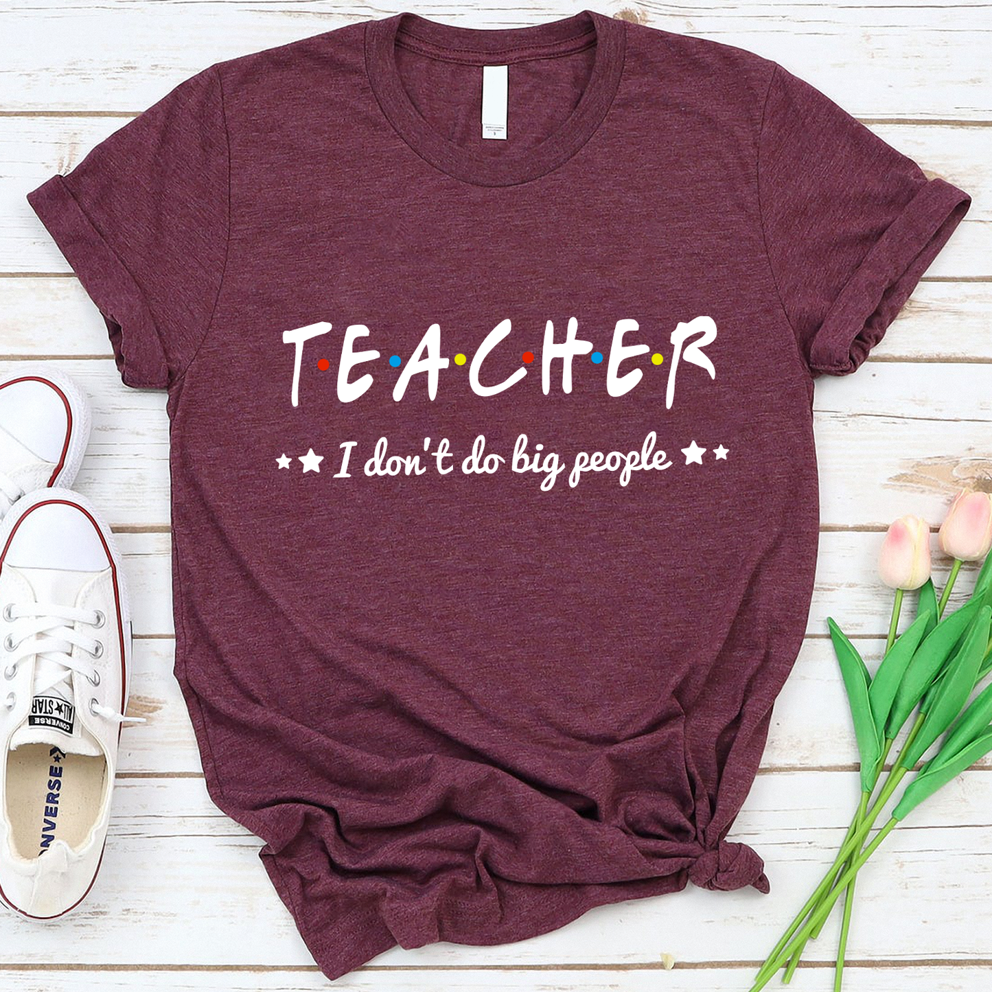 Teacher i don't do big people T-Shirt